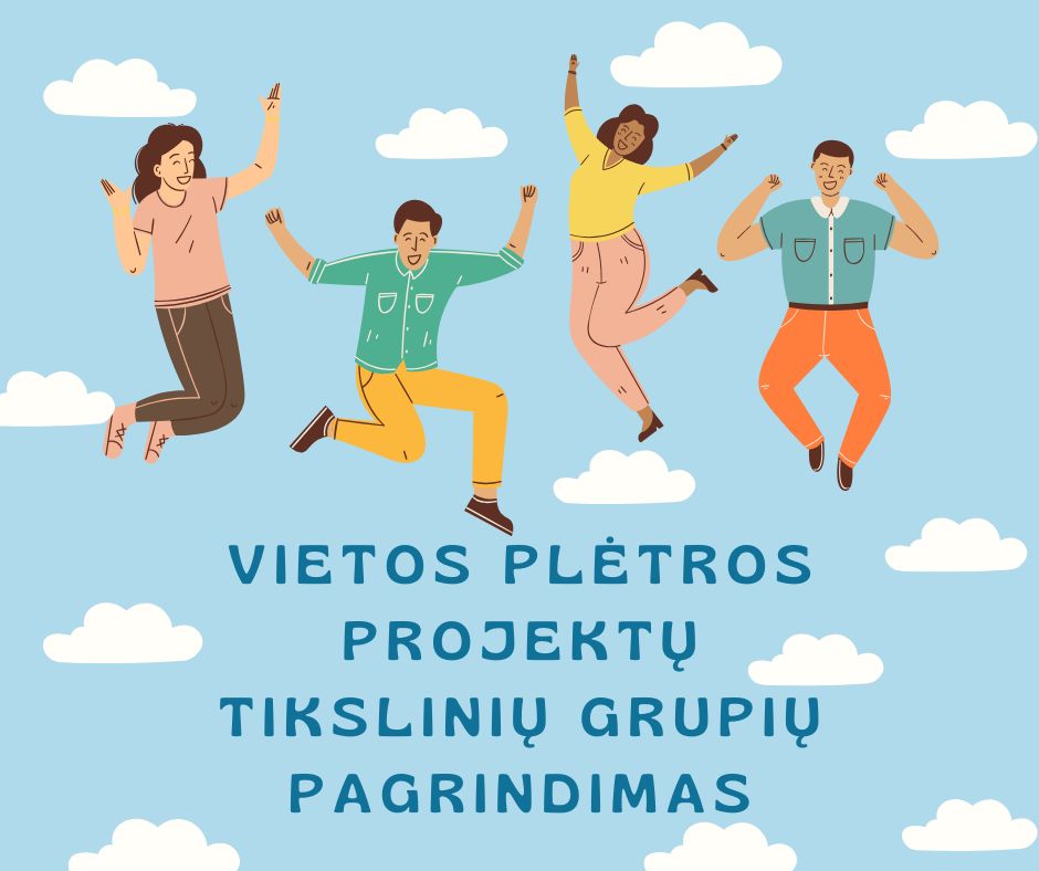 Vietos plėtros projektų tikslinių grupių pagrindimo