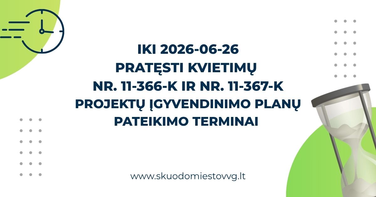 Kvietimo Nr. 11-365-K projektų įgyvendinimo planų pateikimo terminas pratęsiamas 5 darbo dienoms, t. y. iki 2026-06-05. (1)