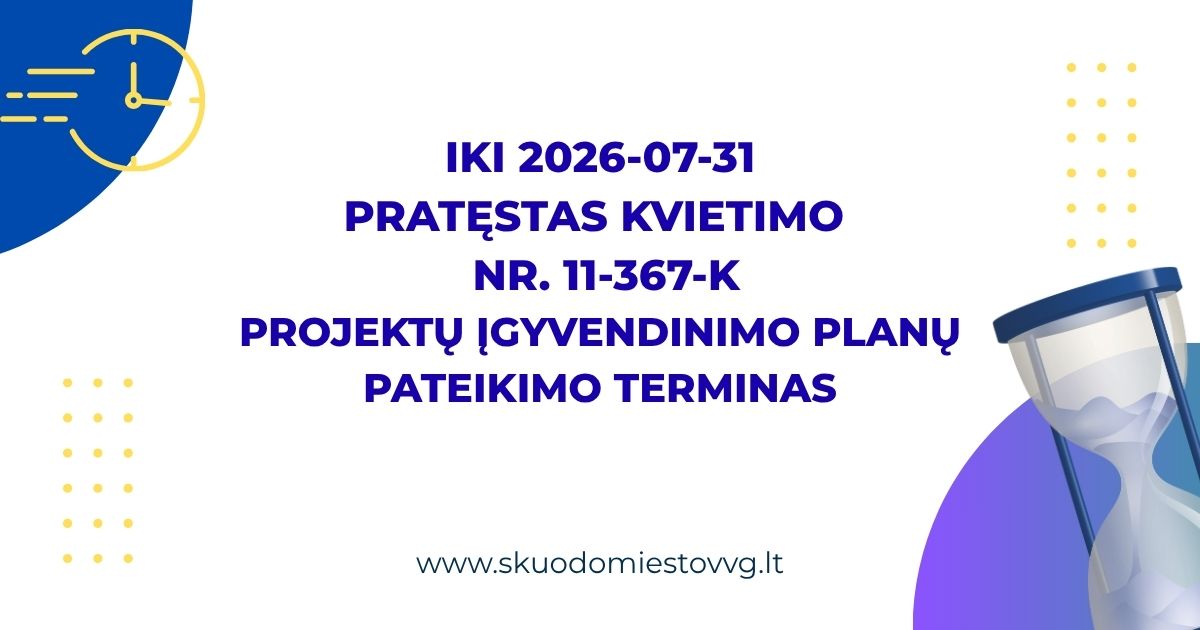 Kvietimo Nr. 11-365-K projektų įgyvendinimo planų pateikimo terminas pratęsiamas 5 darbo dienoms, t. y. iki 2026-06-05. (3)